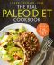 The Real Paleo Diet Cookbook · 250 All-New Recipes from the Paleo Expert