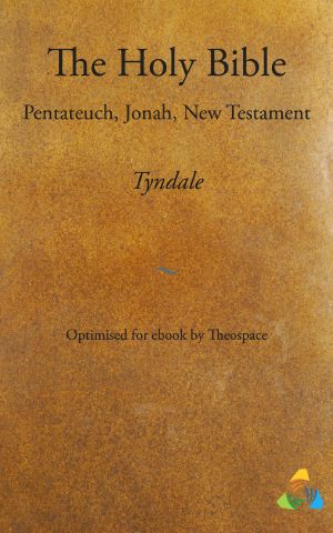 Tyndale Bible - Pentateuch, Jonah, New Testament