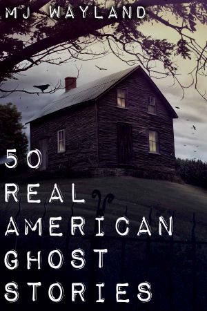 50 Real American Ghost Stories