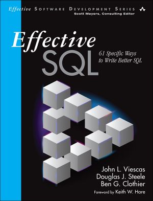 Effective SQL · 61 Specific Ways to Write Better SQL, First Edition