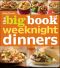 Betty Crocker the Big Book of Weeknight Dinners