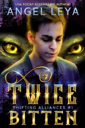 Twice Bitten · A Shifter Academy Paranormal Romance (Shifting Alliances Duology Book 1)