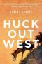 Huck Out West