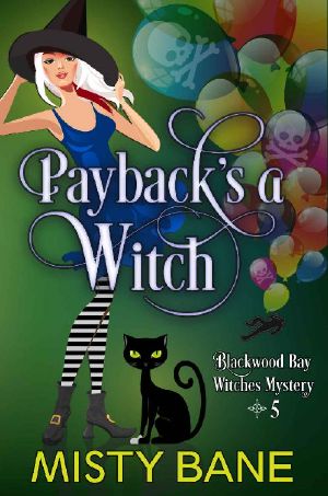 Payback's a Witch (Blackwood Bay Witches Paranormal Cozy Mystery Book 5)