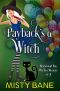 Payback's a Witch (Blackwood Bay Witches Paranormal Cozy Mystery Book 5)