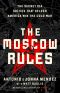 Moscow Rules · the Secret CIA Tactics That Helped America Win the Cold War (9781541730090)