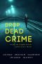 Drop Dead Crime · Mystery and Suspense from the Leading Ladies of Murder