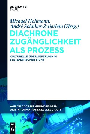 Diachrone Zugänglichkeit als Prozess · Kulturelle Überlieferung in systematischer Sicht