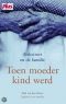 Toen Moeder Kind Werd · Alzheimer en De Familie