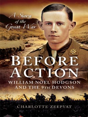 Before Action · A William Noel Hodgdon and the 9th Devons, a Story of the Great War