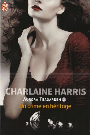 Un Crime en Héritage - Aurora Teagarden T2