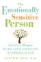 The Emotionally Sensitive Person · Finding Peace When Emotions Overwhelm You