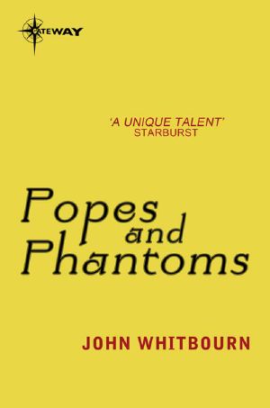 Popes and Phantoms