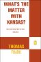 What's the Matter With Kansas? · How Conservatives Won the Heart of America