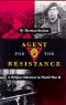 Agent for the Resistance · A Belgian Saboteur in World War II