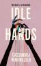 Idle Hands · This Summer's Most Spellbinding Sliding-Doors Novel You Won't Stop Thinking About