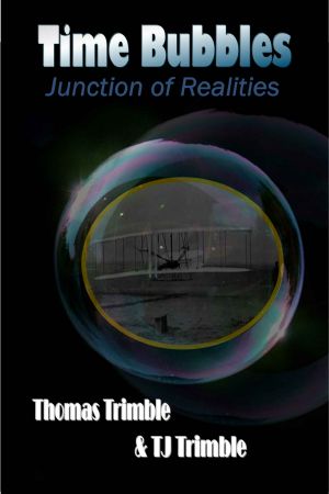 TIME BUBBLES · Junction of Realities (Time Travel and Alternate History Series Book 2)