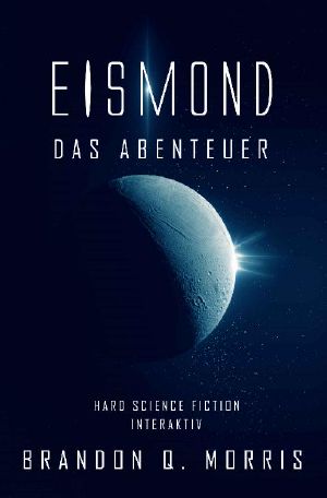 Eismond – Das Abenteuer: Hard Science Fiction – Interaktiv