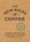 The New Rules of Coffee, A Modern Guide for Everyone
