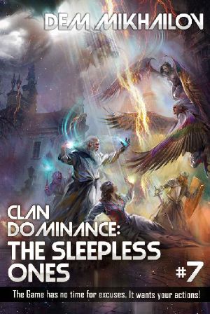 Clan Dominance: The Sleepless Ones (Book #7): LitRPG Series