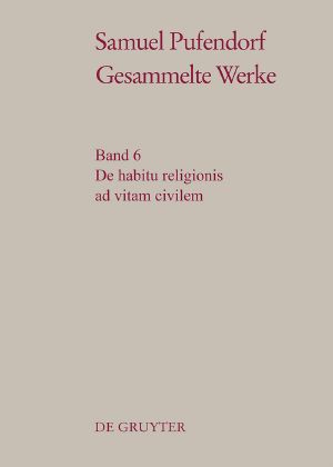 Gesammelte Werke · De habitu religionis ad vitam civilem · Band 6