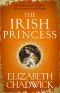 The Irish Princess · Her Father's Only Daughter. Her Country's Only Hope.