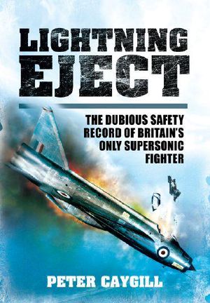 Lightning Eject · the Dubious Safety Record of Britain’s Only Supersonic Fighter