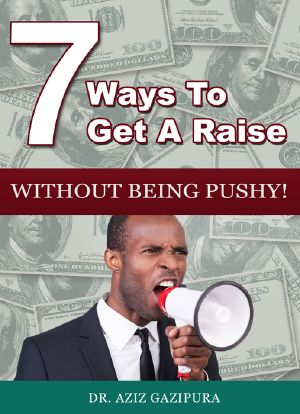 7 Ways to Get a Raise Without Being Pushy