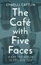 The Café With Five Faces