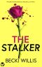 The Stalker: An addictive psychological thriller full of twists