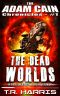 The Dead Worlds · Set in the Human Chronicles Universe (The Adam Cain Chronicles Book 1)