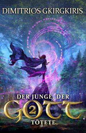 Der Junge, der Gott tötete 2: Ein epischer Fantasy-LitRPG-Roman (German Edition)