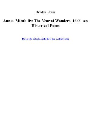 Annus Mirabilis · the Year of Wonders, 1666. An Historical Poem