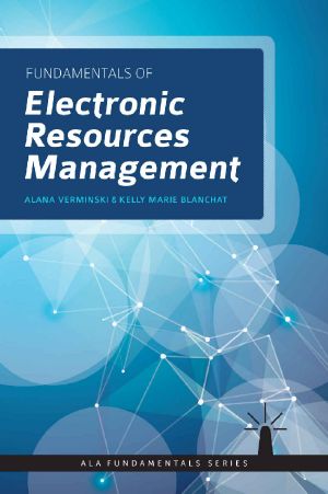 Fundamentals of Electronic Resources Management (ALA Fundamentals)