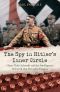 The Spy in Hitler’s Inner Circle · Hans-Thilo Schmidt and the Allied Intelligence Network That Decoded Germany’s Enigma