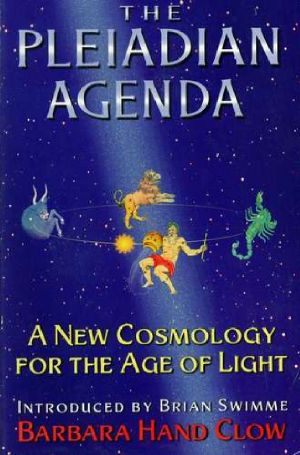 The Pleiadian Agenda - a New Cosmology for the Age of Light