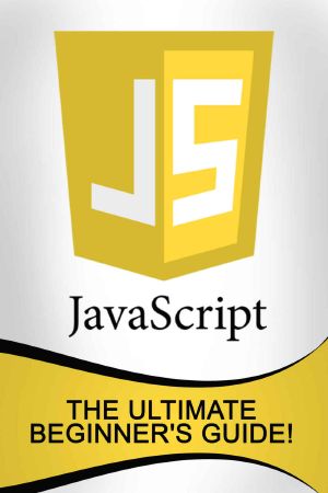 JavaScript · the Ultimate Beginner's Guide!