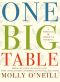 One Big Table · 600 Recipes From the Nation's Best Home Cooks, Farmers, Fishermen, Pit-Masters, and Chefs