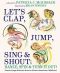 Let's Clap, Jump, Sing & Shout · Dance, Spin & Turn It Out!