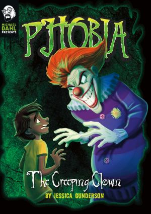 The Creeping Clown, Michael Dahl Presents: Phobia, Michael Dahl Presents: Phobia: The Creeping Clown