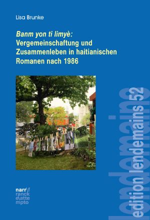 Banm yon ti limyè · Vergemeinschaftung und Zusammenleben in haitianischen Romanen nach 1986