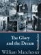 The Glory and the Dream · A Narrative History of America, 1932-1972