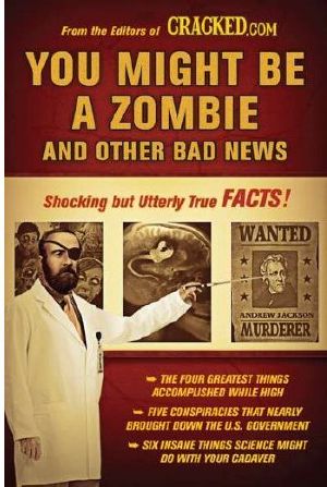 You Might Be a Zombie and Other Bad News · Shocking but Utterly True Facts