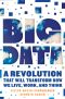 Big Data · A Revolution That Will Transform How We Live, Work, and Think