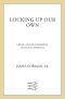 Locking Up Our Own · Crime and Punishment in Black America