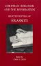 Christian Humanism and the Reformation · Selected Writings of Erasmus, With His Life by Beatus Rhenanus and a Biographical Sketch by the Editor