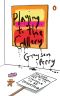 Playing to the Gallery · Helping Contemporary Art in Its Struggle to Be Understood (9780143128922)