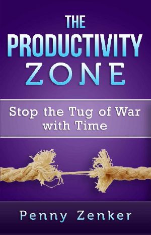 The Productivity Zone · Stop the Tug of War With Time