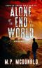 Alone at the End of the World: A Post-Apocalyptic Adventure (Sympatico Syndrome World Book 1)