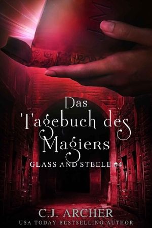 Glass and Steele 04 - Das Tagebuch des Magiers